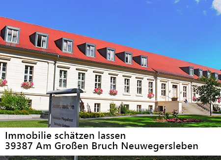 Immobilie schätzen lassen in Am Großen Bruch Neuwegersleben