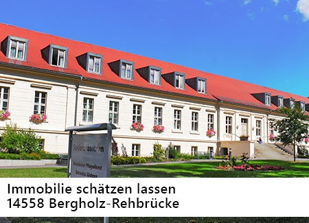 Immobilie schätzen lassen in Bergholz-Rehbrücke